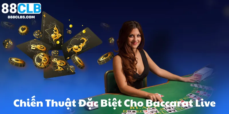 Chiến Thuật Baccarat Live – Bí Quyết Tăng Tỷ Lệ Thắng Hiệu Quả 9 Chiến Thuật Đặc Biệt Dành Riêng Cho Baccarat Live
