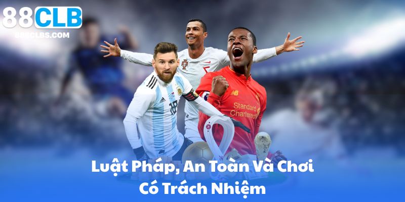 Kèo Tài Xỉu Trực Tuyến Cách Đọc Kèo Chuẩn | 88CLB 13 Luật Pháp, An Toàn Và Chơi Có Trách Nhiệm: Những Điều Cần Biết Ở Việt Nam